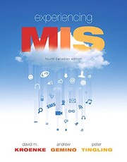 Front cover of Experiencing MIS Fourth Canadian Edition by David M. Kroenke (Author), Andrew Gemino (Author), Peter Tingling (Author)