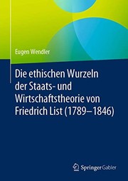 Cover of Die ethischen Wurzeln der Staats- und Wirtschaftstheorie von Friedrich List by Eugen Wendler