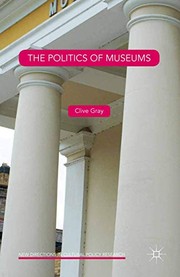 Front cover of The Politics of Museums by Clive Gray
