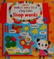 Front cover of Baby's very first play book shop words by Stella Baggott