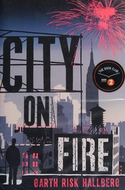 Front cover of City on fire by Garth Risk Hallberg