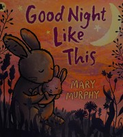 Front cover of Good night like this by Mary Murphy