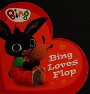 Cover of Bing loves Flop by Stella Gurney