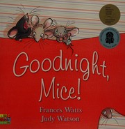 Cover of Goodnight, mice! by Frances Watts