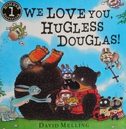 Cover of We love you, Hugless Douglas! by David Melling