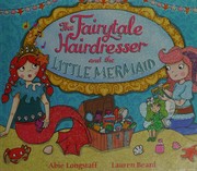 Front cover of Fairytale Hairdresser and the Little Mermaid, the by Abie Longstaff