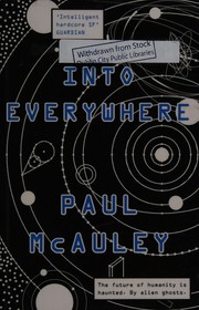Cover of Into everywhere by Paul J. McAuley