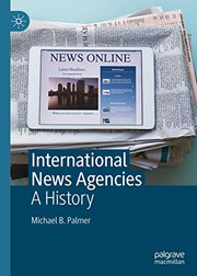 Front cover of International News Agencies by Michael B. Palmer