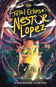 Front cover of The Total Eclipse of Nestor Lopez by Adrianna Cuevas