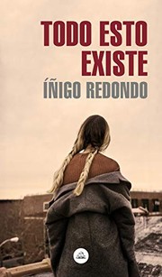 Cover of Todo esto existe / All This Exists by Iñigo Redondo