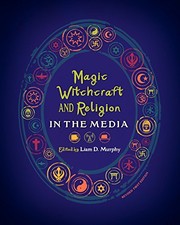 Cover of Magic, Witchcraft, and Religion in the Media by Liam D. Murphy