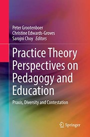 Front cover of Practice Theory Perspectives on Pedagogy and Education by Peter Grootenboer