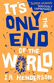 Front cover of It's Only the End of the World by Henderson, J. A.