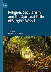 Front cover of Religion, Secularism, and the Spiritual Paths of Virginia Woolf by Kristina K. Groover