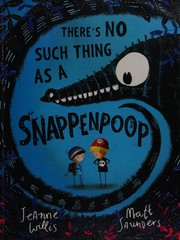 Front cover of There's no such thing as a Snappenpoop by Jeanne Willis