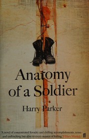 Front cover of Anatomy of a soldier by Harry Parker