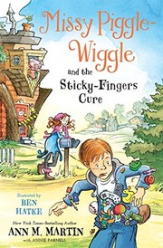 Front cover of Missy Piggle-Wiggle and the sticky-fingers cure by Ann M. Martin