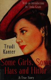 Front cover of Some girls, some hats and Hitler by Trudi Kanter