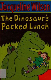 Cover of The dinosaur's packed lunch by Jacqueline Wilson