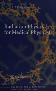 Cover of Radiation physics for medical physicists by E. B. Podgoršak