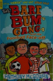 Cover of The Bare Bum Gang and the Football Face-Off by Anthony McGowan