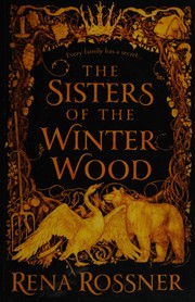 Front cover of The sisters of the winter wood by Rena Rossner