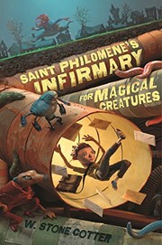 Front cover of Saint Philomene's infirmary for magical creatures by W. Stone Cotter