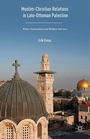 Front cover of Muslim-Christian Relations in Late-Ottoman Palestine by Erik Freas