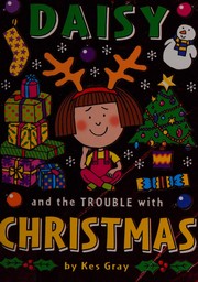 Front cover of Daisy and the trouble with Christmas by Kes Gray