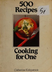 Front cover of 500 recipes for cooking for one by Catherine Kirkpatrick