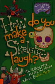 Cover of How do you make a skeleton laugh? by John Foster