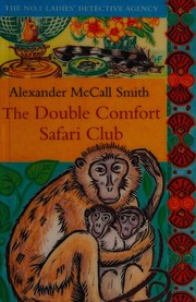 Front cover of The Double Comfort Safari Club by Alexander McCall Smith