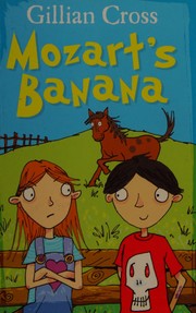 Front cover of Mozart's Banana by Gillian Cross