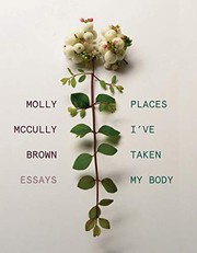 Front cover of Places I've Taken My Body by Molly McCully Brown