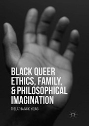 Front cover of Black Queer Ethics, Family, and Philosophical Imagination by Thelathia Nikki Young