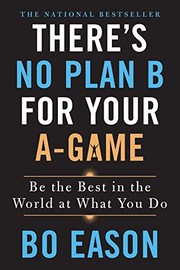 Cover of There's No Plan B for Your A-Game by Bo Eason