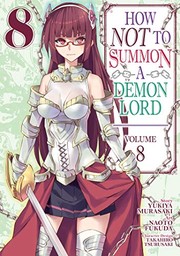 Front cover of How NOT to Summon a Demon Lord  Vol. 8 ) by Yukiya Murasaki