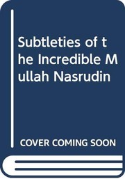 Front cover of The subtleties of the inimitable Mulla Nasrudin by Idries Shah