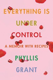 Cover of Everything Is Under Control by Phyllis Grant