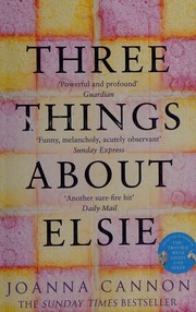 Front cover of Three things about Elsie by Cannon, Joanna (Psychiatrist)