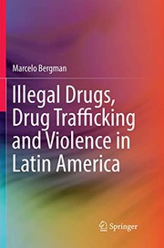 Cover of Illegal Drugs, Drug Trafficking and Violence in Latin America by Marcelo Bergman