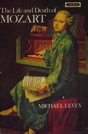 Cover of The life & death of Mozart by Levey, Michael.