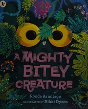 Cover of A mighty bitey creature by Ronda Armitage