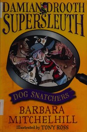 Front cover of Dog snatchers (Damian Drooth) by Barbara Mitchelhill