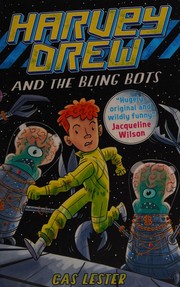Front cover of Harvey Drew and the bling bots by Cas Lester