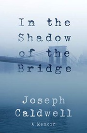 Cover of In the Shadow of the Bridge by Joseph Caldwell