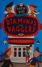 Front cover of Diamonds and Daggers (Marsh Road Mysteries, #1) by Elen Caldecott