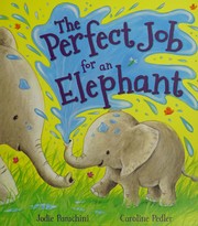 Cover of The perfect job for an elephant by Jodie Parachini
