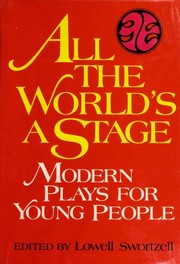 Front cover of All the World's a Stage by Lowell Swortzell