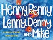 Front cover of Henny, Penny, Lenny, Denny, and Mike by Cynthia Rylant